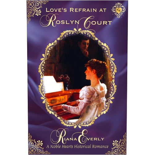 By Riana Everly (Author) Format: Kindle Edition Love's Refrain at Roslyn Court: A Noble Hearts Historical Romance