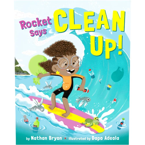 By Nathan Bryon (Author), Dapo Adeola (Illustrator) Rocket Says Clean Up!