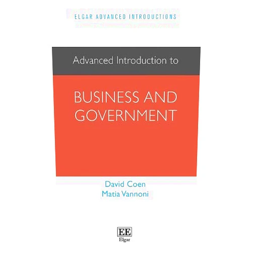 By David Coen (Author), Matia Vannoni (Author) Advanced Introduction to Business and Government (Elgar Advanced Introductions series)