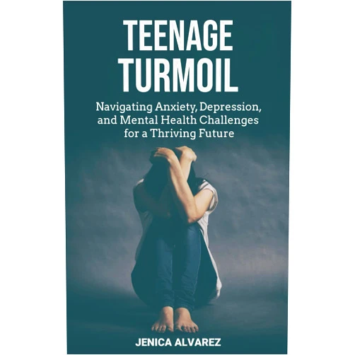 Jenica Alvarez Teenage Turmoil: Navigating Anxiety, Depression, and Mental Health Challenges for a Thriving Future