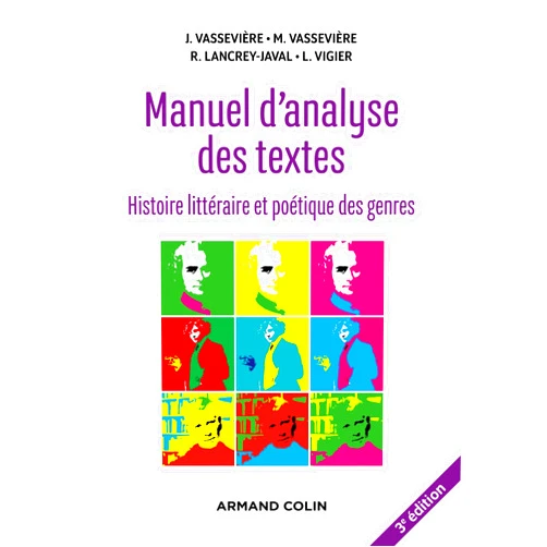 French Edition by Jacques Vassevière (Author), Maryse Vassevière (Author), Romain Lancrey-Javal (Author), Luc Vigier (Author) & 1 more Format: Kindle Edition Manuel d'analyse des textes - 3e éd.: Histoire littéraire et poétique des genres (Hors Collection) (French Edition)