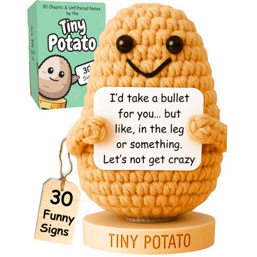 Got you a little something Funny Friendship Gift - Tiny Potato with 30 Sassy Messages for Women Friends Bestie BFF Bestfriend Coworkers - Best Friend Birthday Gifts for Women Men Her Him Sister Classmate - Positive Crochet