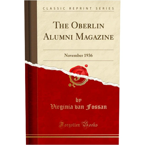 Virginia van Fossan The Oberlin Alumni Magazine: November 1936 (Classic Reprint)