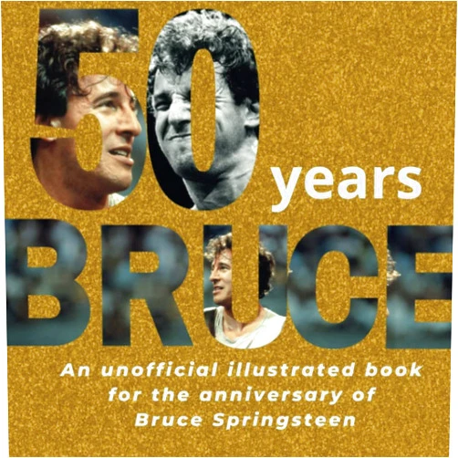 By Michaela Lau (Author) 50 years of Bruce: An unofficial illustrated book on the anniversary of Bruce Springsteen