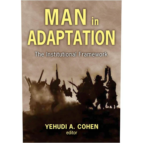 By Yehudi A. Cohen (Author, Editor) Format: Kindle Edition Man in Adaptation: The Institutional Framework