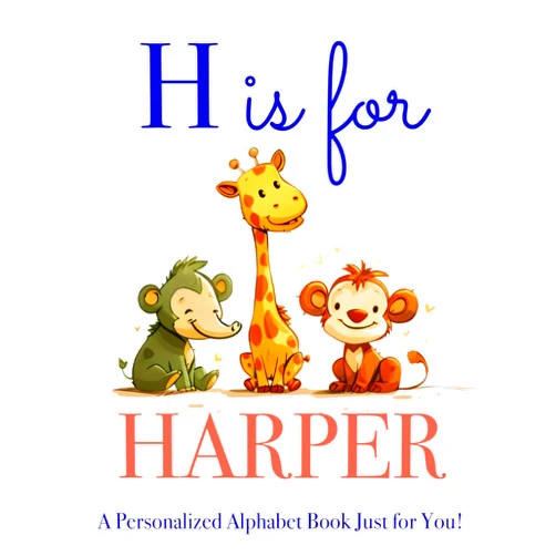 By LBB Press (Author) H is for Harper: A Personalized Alphabet Book Just for You!