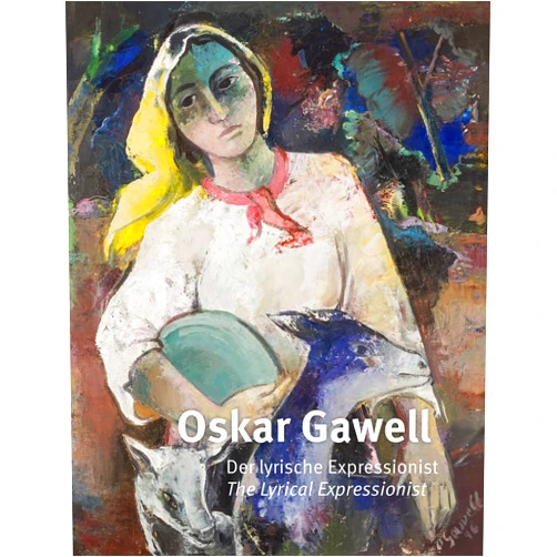 Wolfgang Schwägerl,Oskar Gawell,Christian Bauer,Nikolaus Kratzer,Agnes Waldstein Oskar Gawell: The Lyrical Expressionist