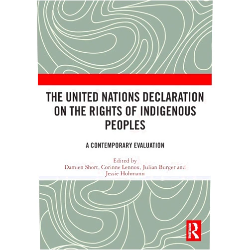 By Damien Short (Editor), Corinne Lennox (Editor), Julian Burger (Editor), Jessie Hohmann (Editor) & 1 more The United Nations Declaration on the Rights of Indigenous Peoples