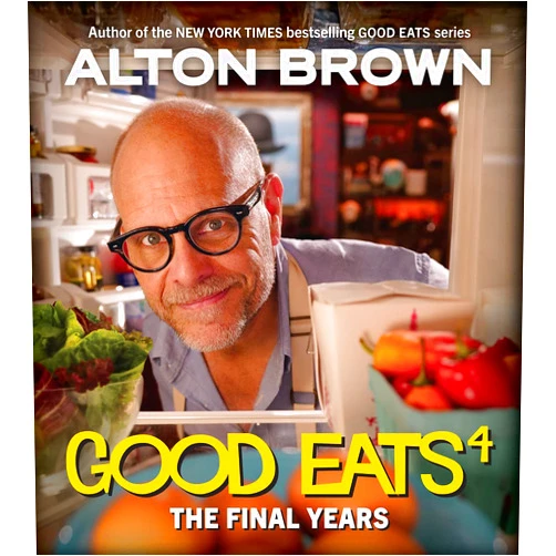 By Alton Brown (Author) Good Eats: The Final Years