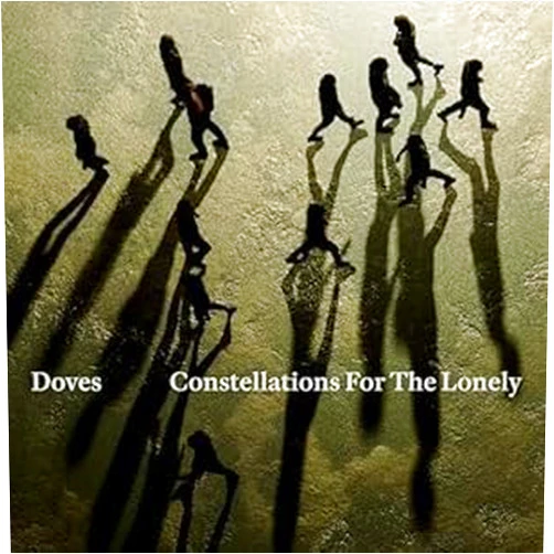 The Doves (Artist, Composer, Performer) Format: Audio CD The Doves - Constellations For The Lonely