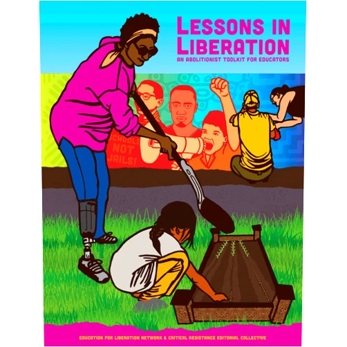 By The Education for Liberation Network & Critical Resistance Editorial Collective (Author), Bettina L. Love (Contributor), Mariame Kaba (Contributor), Jay Gillen (Contributor) & 3 more Lessons in Liberation: An Abolitionist Toolkit for Educators