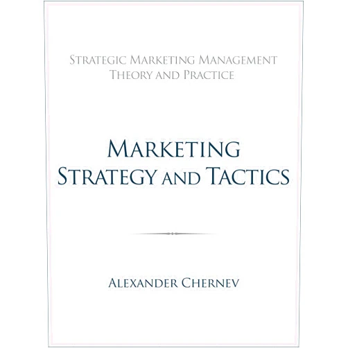 By Alexander Chernev (Author) Format: Kindle Edition Marketing Strategy and Tactics (Strategic Marketing Management Book 2)