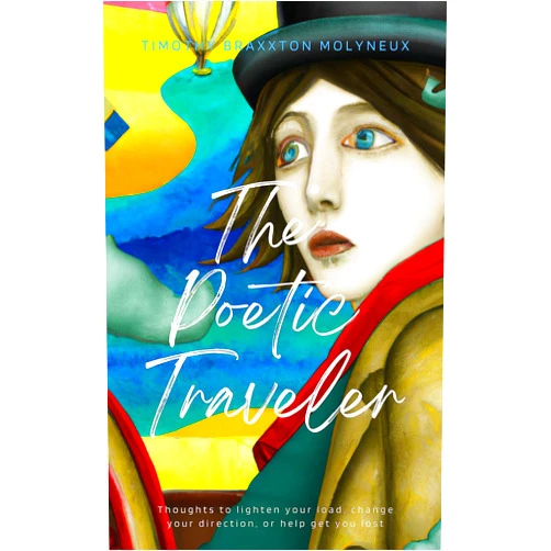 By Timothy Braxxton Molyneux (Author) Format: Kindle Edition The Poetic Traveler: Journal One