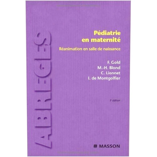 By unknown author (Author) Pédiatrie en maternité : Réanimation en salle de naissance de Francis Gold,Marie-Hélène Blond,Corinne Lionnet ( 3 décembre 2008 )