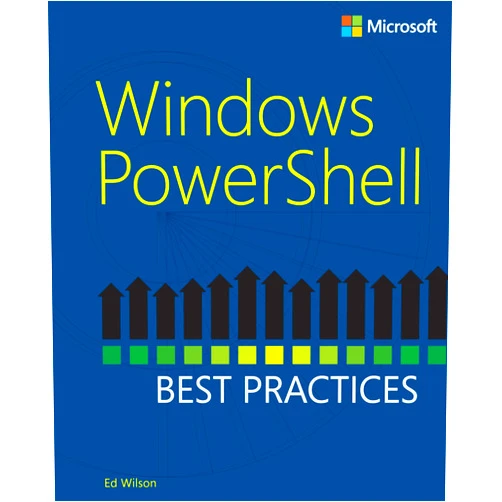 Ed Wilson Windows PowerShell Best Practices