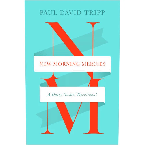 By Paul David Tripp (Author) New Morning Mercies: A Daily Gospel Devotional