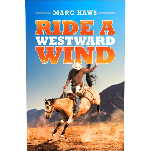 By Marc Haws (Author) Ride a Westward Wind