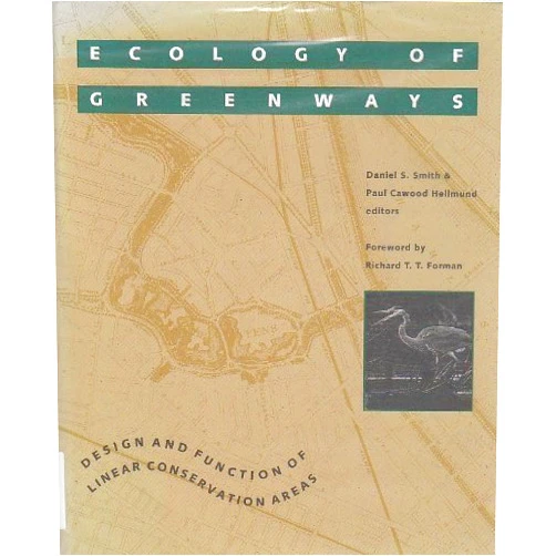 Daniel S. Smith,Paul Cawood Hellmund Ecology of Greenways: Design and Function of Linear Conservation Areas