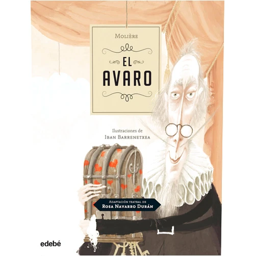 Spanish Edition by Rosa Navarro Durán (Author), Iban Barrenetxea (Illustrator, Cover Art) EL AVARO DE MOLIERE
