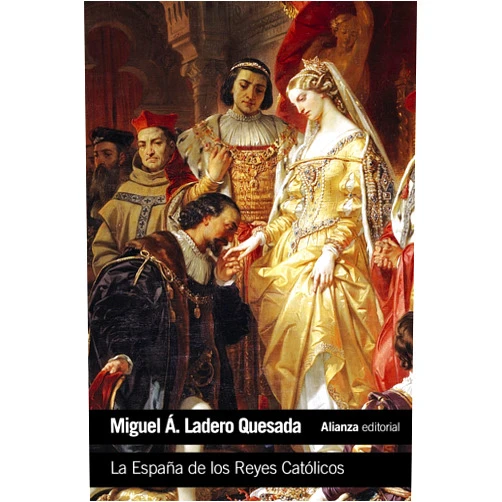 Miguel Ángel Ladero Quesada La España de los Reyes Católicos (Spanish Edition)