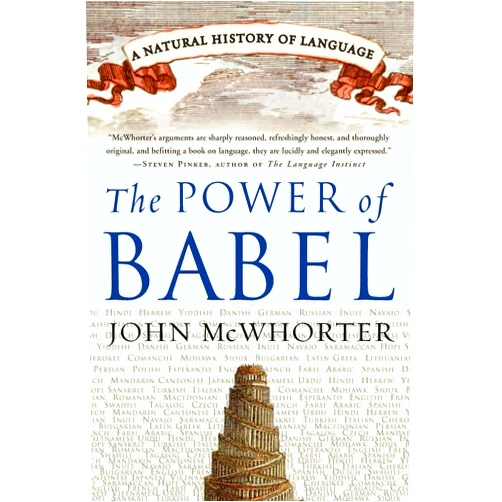 By John McWhorter (Author) The Power of Babel: A Natural History of Language