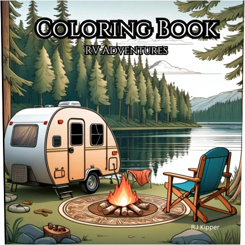 RJ Kipper RV Adventures Coloring Book for Adults and Teens: Peaceful RV Campers and Trailer Scenes, Stress Relief, Soothing Landscapes with Cute Animals in the Forest and Lakes, Adventure Coloring