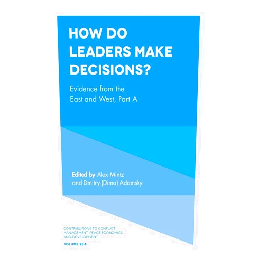 By Alex Mintz (Editor), Dmitry (Dima) Adamsky (Editor) Format: Kindle Edition How Do Leaders Make Decisions?: Evidence from the East and West, Part A (Contributions to Conflict Management, Peace Economics and Development)