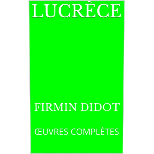 French Edition by Firmin Didot (Author), Charles Nisard (Translator) Format: Kindle Edition LUCRÈCE: ŒUVRES COMPLÈTES (French Edition)