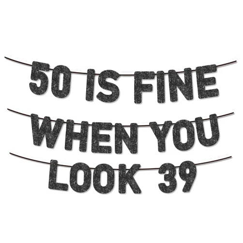 LVUPKFF Pre-Strung 50 Is Fine When You Look 39 Banner for 50th Birthday Decorations , 50th Birthday Banner , 50th Party Decorations , Black Glitter