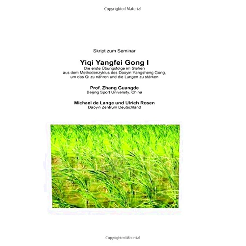 Ulrich Rosen,Prof Guangde Zhang,Michael de Lange Yiqi Yangfei Gong I: Die erste Übungsfolge im Stehen aus dem Methodenzyklus des Daoyin Yangsheng Gong, um das Qi zu nähren und die Lungen zu stärken (German Edition)