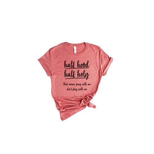 Handmade Half Hood Half Holy Shirt, Pray With Me Don't Play With Me, Half Hood Shirt