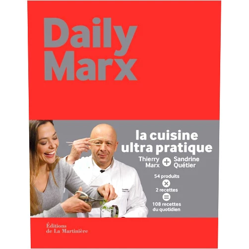 Thierry Marx,Sandrine Quétier,Mathilde de L'Ecotais Daily Marx: La cuisine ultra pratique