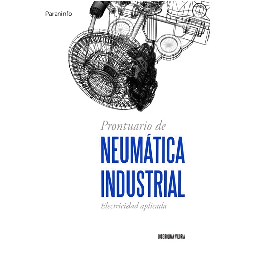 JOSÉ ROLDÁN VILORIA Prontuario de neumática industrial
