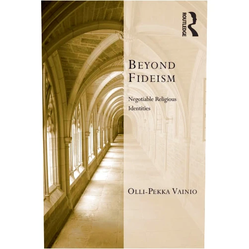 By Olli-Pekka Vainio (Author) Format: Kindle Edition Beyond Fideism: Negotiable Religious Identities (Transcending Boundaries in Philosophy and Theology)