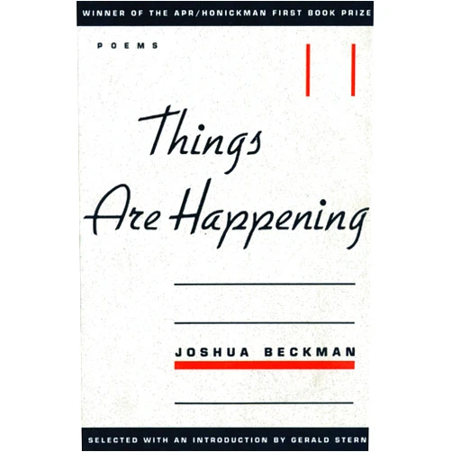 Joshua Beckman,Gerald Stern Things are Happening (APR Honickman 1st Book Prize)