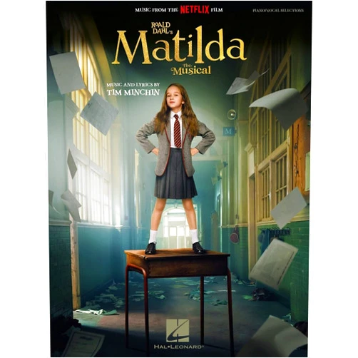 By Tim Minchin (Composer) Roald Dahl's Matilda - The Musical - Piano/Vocal Songbook Featuring Music from the Netflix Film