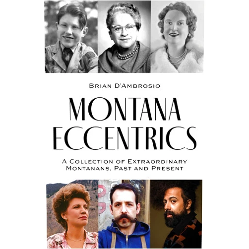 Brian D’Ambrosio Montana Eccentrics