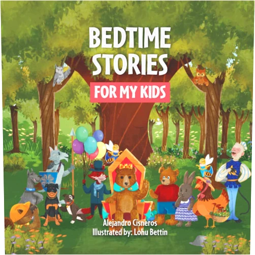 Alejandro Cisneros Sola,Lohu Bettin,Katia Droira Bedtime Stories For My Kids: Stories That Teach Life Lessons