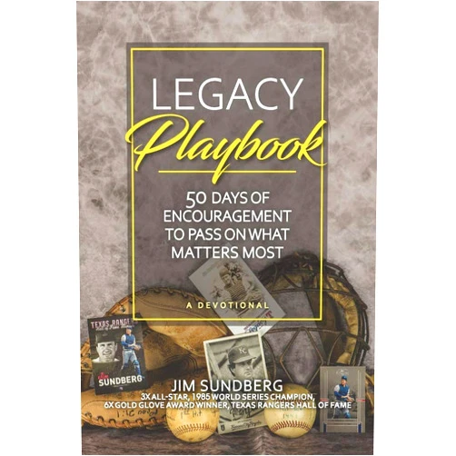 Jim Sundberg,Wendy K Walters Legacy Playbook: 50 Days of Encouragement to Pass on What Matters Most: A Devotional