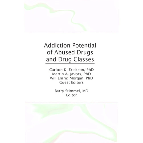 Barry Stimmel Addiction Potential of Abused Drugs and Drug Classes (Advances in Alcohol and Substance Abuse Series)