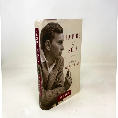 By Jay Parini (Author) Empire of Self: A Life of Gore Vidal