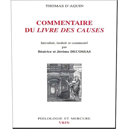French Edition by Thomas D'Aquin (Author) Commentaire Du Livre Des Causes (Philologie Et Mercure) (French Edition)