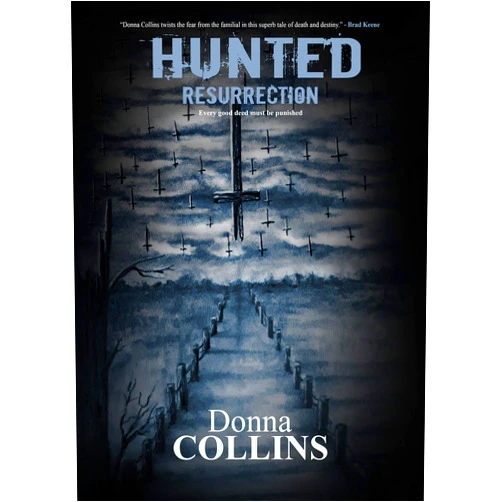 By Donna Collins (Author) Format: Kindle Edition Resurrection (Hunted Series Book 2): A Hunted Novel