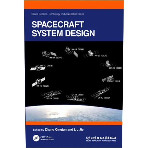 Zhang Qingjun,Liu Jie Spacecraft System Design (Space Science, Technology and Application Series)