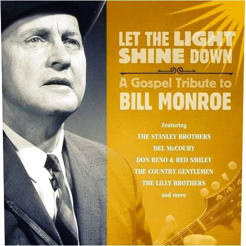 John Starling Format: Audio CD Let The Light Shine Down: A Gospel Tribute To Bill Monroe
