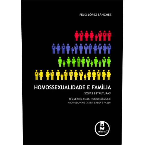 Portuguese Brazilian Edition by Felix Lopez Sanchez (Author) Homossexualidade e Família. Novas Estruturas (Em Portuguese do Brasil)