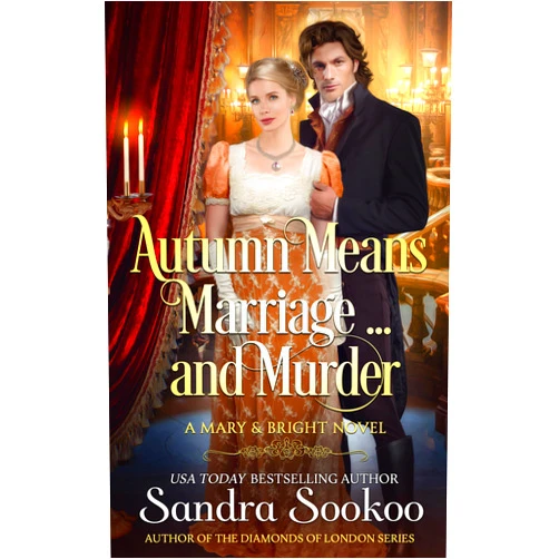 By Sandra Sookoo (Author) Format: Kindle Edition Autumn Means Marriage... and Murder (Mary and Bright Book 3)