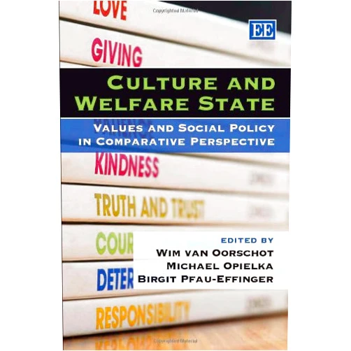 By Wim van Oorschot (Editor), Michael Opielka (Editor), Birgit Pfau-Effinger (Editor) & 0 more Culture and Welfare State: Values and Social Policy in Comparative Perspective