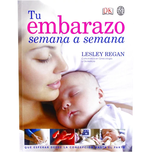 Spanish Edition by Lesley Regan (Author), EVA DE PAZ URUEÑA (Translator), Gemma Fors Soriano (Translator) & 0 more Tu embarazo señama a semana: Guía esencial del embarazo semana a semana
