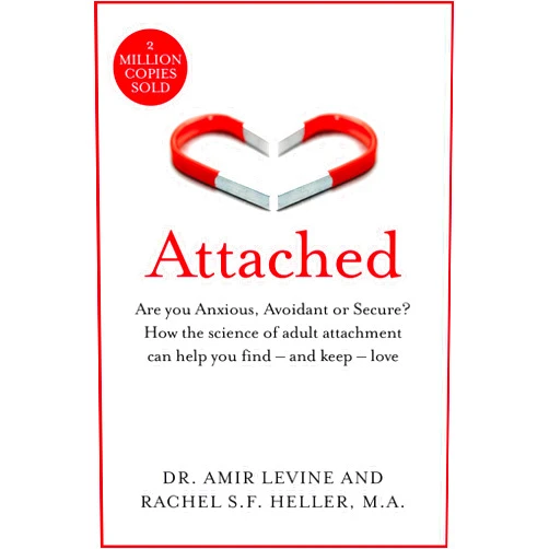 By Rachel Heller Amir Levine (Author) Attached: Are you Anxious, Avoidant or Secure? How the science of adult attachment can help you find – and keep – love
